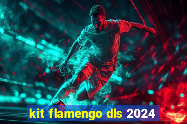 kit flamengo dls 2024